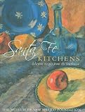 Santa Fe Kitchens: Delicious Recipes from the Southwest (Museum of New Mexico Foundatn)