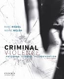Criminal Violence: Patterns, Causes, and Prevention