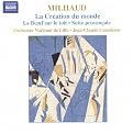 Milhaud: La Création du monde; Le boeuf sur le toit; Suite provençale (Mix Album)