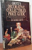 Grotz s Decorative Collectibles Price Guide