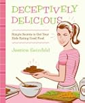 Deceptively Delicious: Simple Secrets...