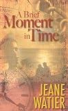 A Brief Moment in TIme