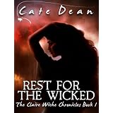 Rest For The Wicked - The Claire Wiche Chronicles Book 1 ~ Cate Dean