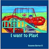 I Want to Play!by Suzanne Berton A(c)