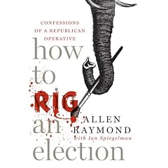 How to Rig an Election: Confessions of a Republican Operative