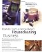 How to Start a Home-Based Housecleaning Business, 2nd (Home-Based Business Series)
