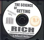 The Science of Getting Rich or Financial Success Through Creative Thought