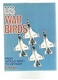 US war birds from World War 1 to Vietnam