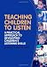 Teaching Children to Listen: A Practical Approach to Developing Children's Listening Skills