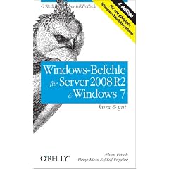Windows-Befehle f�r Server 2008 R2 & Windows 7 - kurz & gut