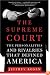 The Supreme Court: The Personalities and Rivalries That Defined America