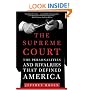 The Supreme Court: The Personalities and Rivalries That Defined America