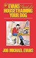 The Evans Guide for Housetraining Your Dog