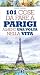 101 cose da fare a Parigi almeno una volta nella vita