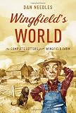 Wingfields World: The Complete Letters from Wingfield Farm