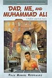 DAD, ME, and MUHAMMAD ALI