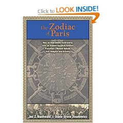 The Zodiac of Paris: How an Improbable Controversy over an Ancient Egyptian Artifact Provoked a Modern Debate between Religion and Science