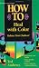 How to Heal with Color (Llewellyn's Practical Guide to Personal Power)