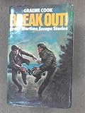 Break out! : great wartime escape stories