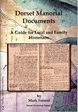 Dorset manorial documents : [a guide for local and family historians