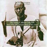 Arthur S. Alberts Collection: More Tribal, Folk and Cafe Music of W. Africa