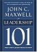 Leadership 101: What Every Leader Needs to Know (Kindle Edition)