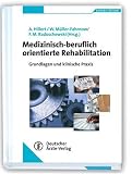Medizinisch-beruflich orientierte Rehabilitation: Grundlagen und klinische Praxis - 