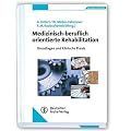 Medizinisch-beruflich orientierte Rehabilitation: Grundlagen und klinische Praxis