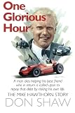 One glorious hour : a man dies helping his best friend who in return is called upon to repay that debt by risking his own life : the Mike Hawthorn story