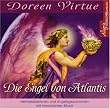 Die Engel von Atlantis. CD: Heilmeditationen und Engelsgeschichten mit himmlischer Musik