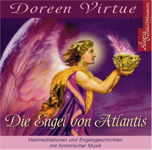 Die Engel von Atlantis. CD: Heilmeditationen und Engelsgeschichten mit himmlischer Musik