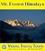 Books : MT. EVEREST AREA TOUR, NEPAL - A Walking Tour - Lukla to Everest Base Camp - includes insider tips and photos of all locations - explore on your own schedule. (Visual Travel Tours)