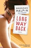 Long Way Back: A Novel