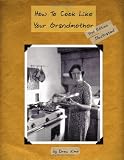 How To Cook Like Your Grandmother -- Illustrated