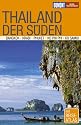 DuMont Reise Taschenbuch Thailand, Der S&uuml;den Bangkok/Krabi/Phuket/Ko Phi Phi/Ko Samui