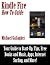 Kindle Fire How-To Guide: Your Guide to Tips, Tricks, Free Books, and Startup