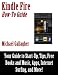 Kindle Fire How-To Guide: Your Guide to Tips, Tricks, Free Books, and Startup
