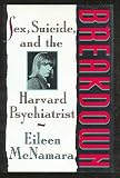 Breakdown : sex, suicide, and the Harvard psychiatrist
