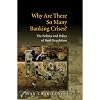 Why Are There So Many Banking Crises?: The Politics and Policy of Bank Regulation