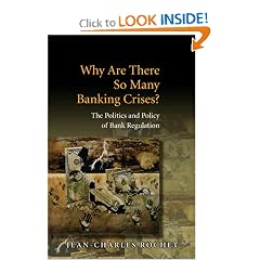 Why Are There So Many Banking Crises?: The Politics and Policy of Bank Regulation