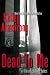 Dead To Me, A Trio of Chilling Tales