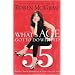 What's Age Got to Do with It?: Living Your Happiest and Healthiest Life