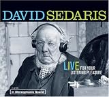 David Sedaris: Live For Your Listening Pleasure