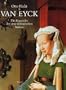 Van Eyck: Die Begr�nder der altniederl�ndischen Malerei