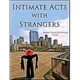 Intimate Acts with Strangers (An Erotobiography:  A true story of sex for money ... and love)