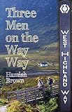 Three men on the Way Way : a story of walking the West Highland Way