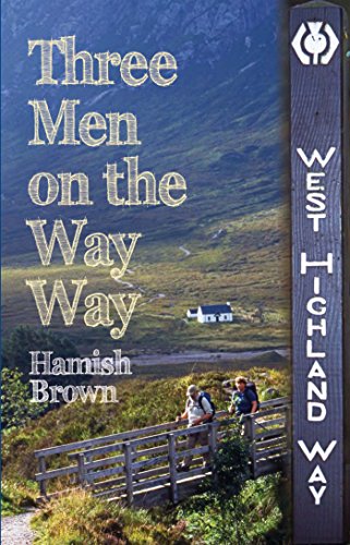 Three Men on the Way Way: A Story of Walking the West Highland Way