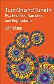 Turn On and Tune In: Psychedelics, Narcotics and Euphoriants