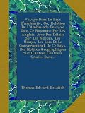 Voyage Dans Le Pays DAschantie, Ou, Relation De LAmbassade Envoyée Dans Ce Royaume Par Les Anglais: Avec Des Détails Sur Les Moeurs, Les Usages, Les ... Sur DAutres Contrées Situées Dans...