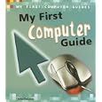My First Computer Guide (My First Computer Guides)